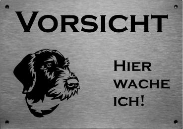 Edelstahl Warnschild Deutsch DrahthaarVORSICHT Hier wache ich!
